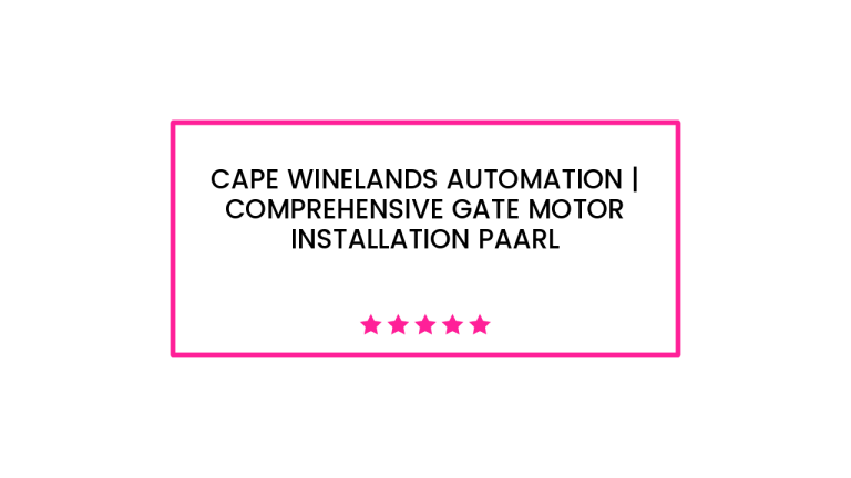 Cape Winelands Automation | Comprehensive Gate Motor Installation Paarl