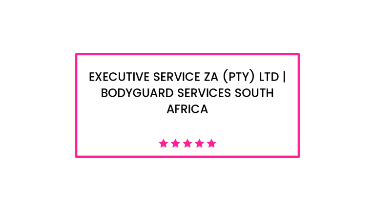 Executive Service ZA (Pty) Ltd | Bodyguard services South Africa