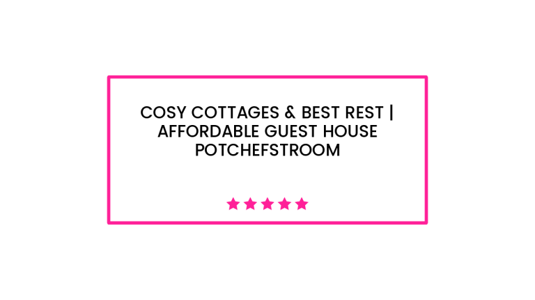 Cosy Cottages & Best Rest | Affordable Guest House Potchefstroom
