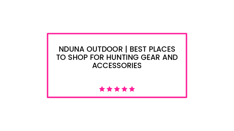 Nduna Outdoor | Best Places to Shop for Hunting Gear and Accessories