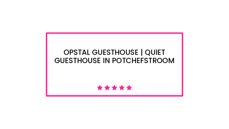 Opstal Guesthouse | Quiet Guesthouse in Potchefstroom