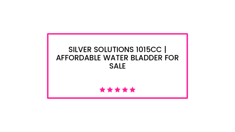 Silver Solutions 1015cc | Affordable Water Bladder for Sale