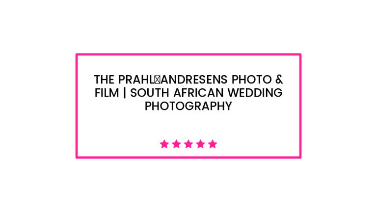 The Prahl‑Andresens Photo & Film | South African Wedding Photography