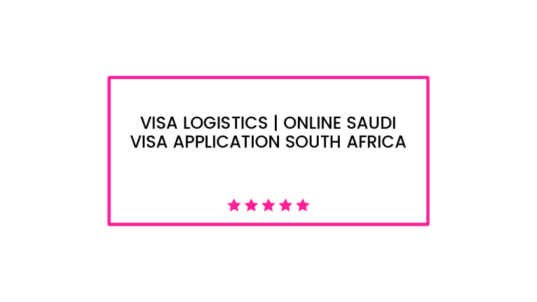 Visa Logistics | Online Saudi Visa Application South Africa