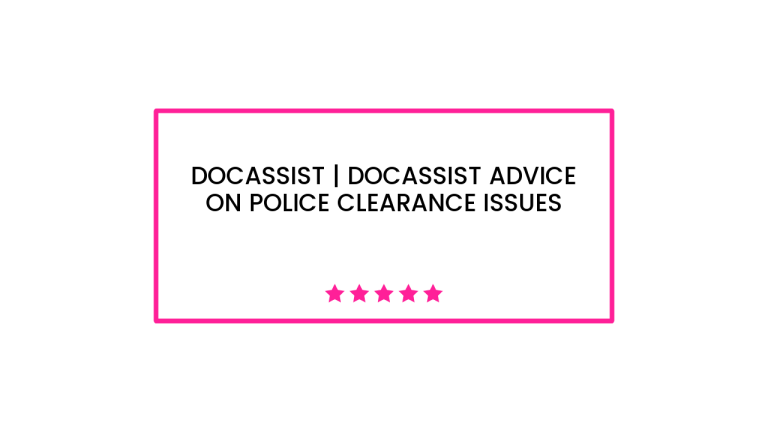 DocAssist | DocAssist advice on Police Clearance issues