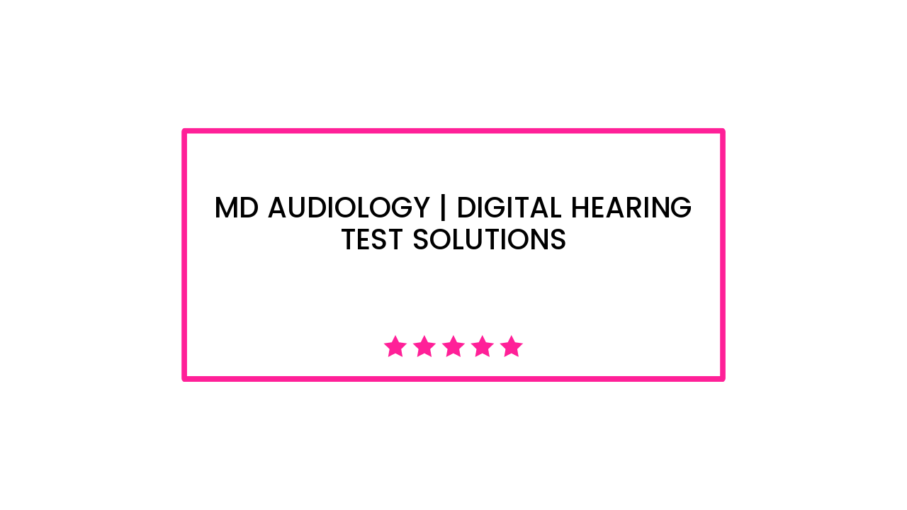 MD Audiology | Digital Hearing Test Solutions