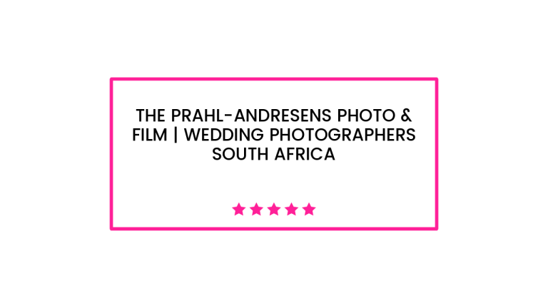 The Prahl-Andresens Photo & Film | Wedding Photographers South Africa