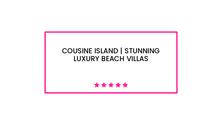 Cousine Island | Stunning Luxury Beach Villas