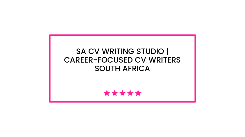 SA CV Writing Studio | Career-focused CV writers South Africa