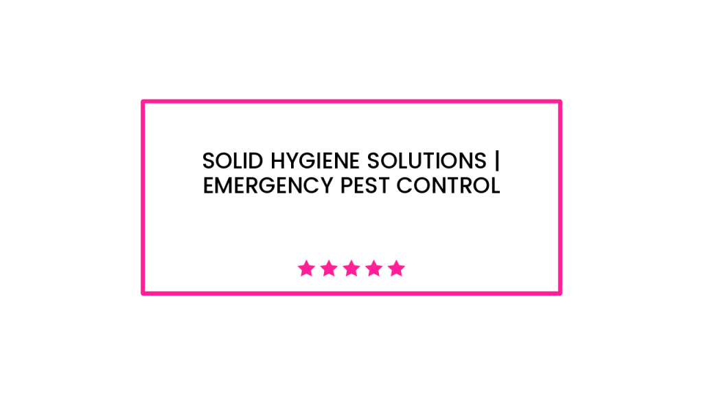 SOLID HYGIENE SOLUTIONS | Emergency Pest Control