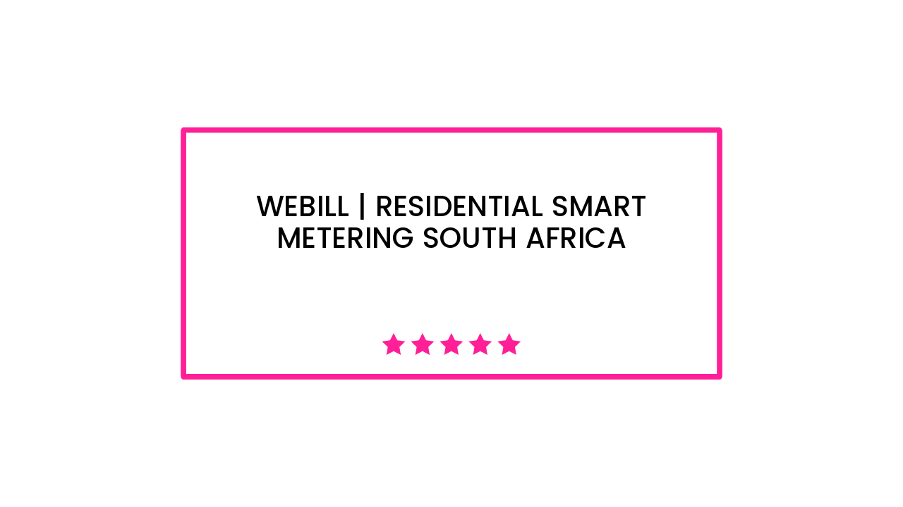 WeBill | Residential Smart Metering South Africa