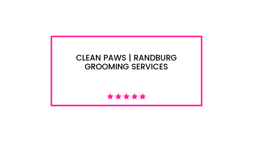 Clean Paws | Randburg Grooming Services