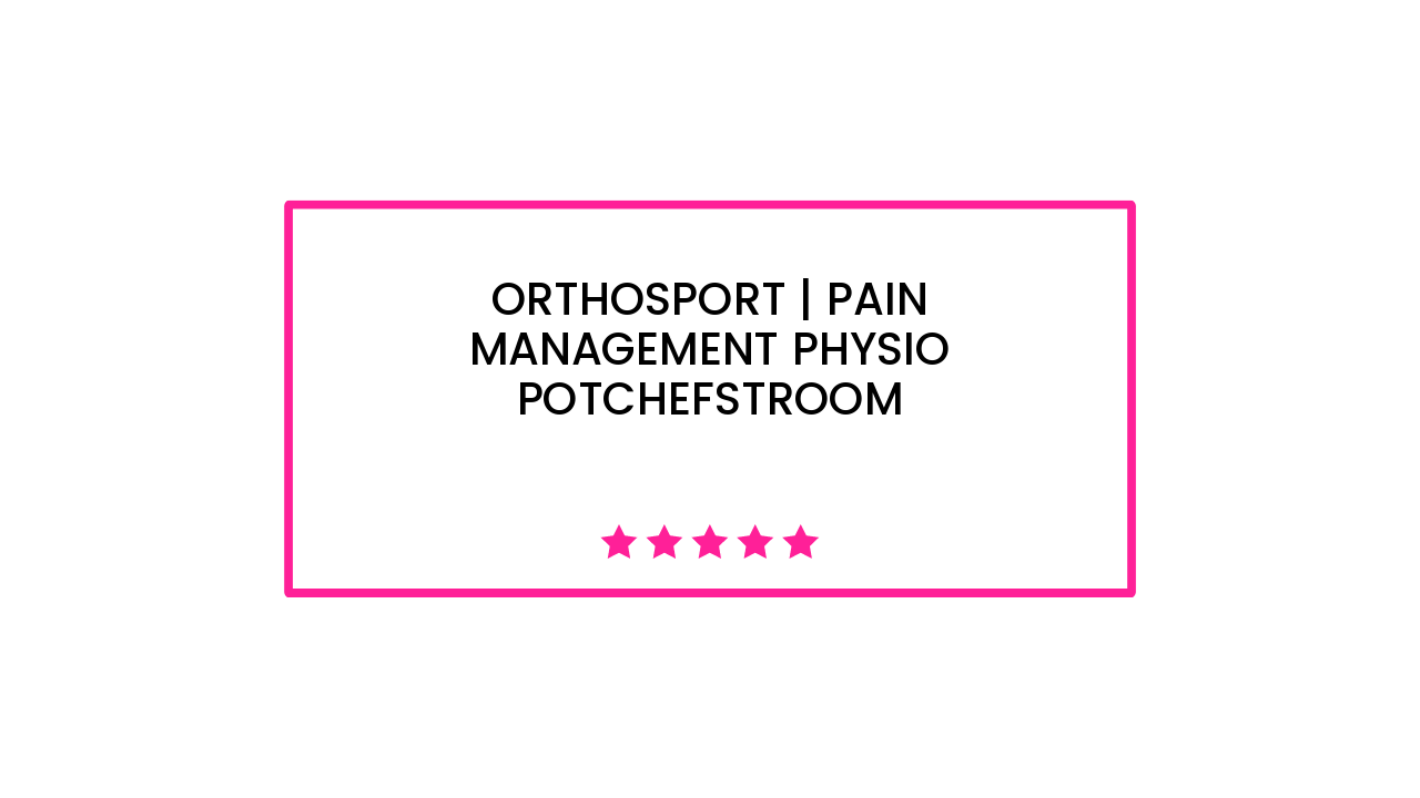Orthosport | Pain Management Physio Potchefstroom