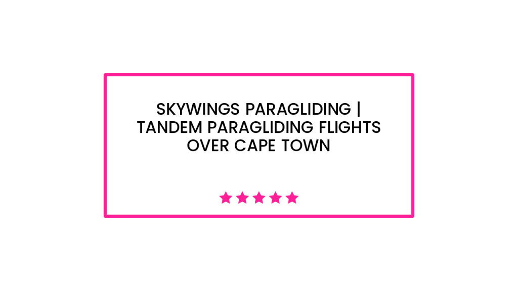 Skywings Paragliding | Tandem paragliding flights over Cape Town
