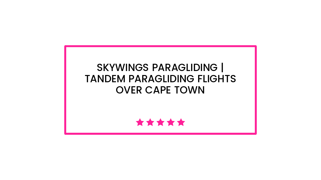 Skywings Paragliding | Tandem paragliding flights over Cape Town